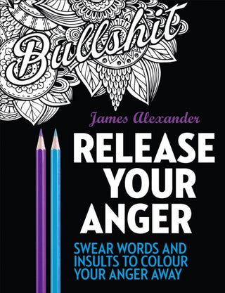 Cover image for 9780753545669 - Release Your Anger: Midnight Edition: An Adult Coloring Book with 40 Swear Words to Color and Relax