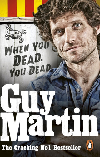 Cover image for 9780753556672 - Guy Martin: When You Dead, You Dead