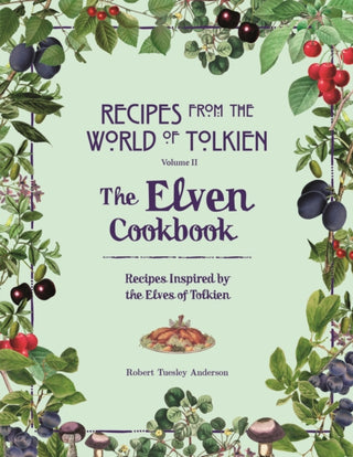 Supplemental image for 9780753734681 - Recipes from the World of Tolkien Volume II – The Elven Cookbook