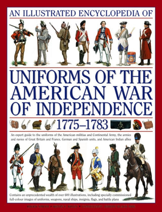 Cover image for 9780754817611 - Illustrated Encyclopedia of Uniforms of the American War of Independence