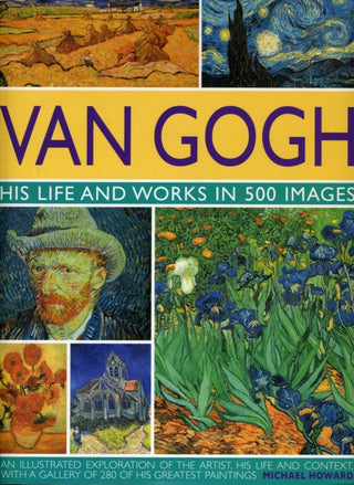 Cover image for 9780754819547 - Van Gogh: His Life & Works in 500 Images