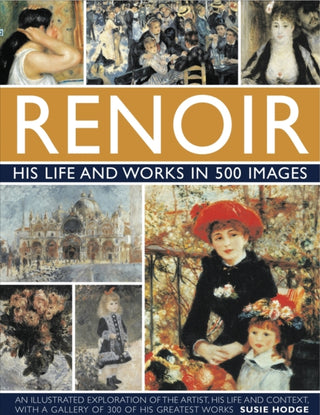 Cover image for 9780754823476 - Renoir: His Life and Works in 500 Images