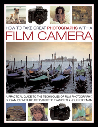 Cover image for 9780754828181 - How to Take Great Photographs With a Film Camera