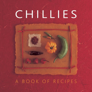 Cover image for 9780754828389 - Chillies: A Book of Recipes