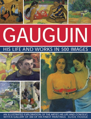 Cover image for 9780754829140 - Gauguin: His Life & Works in 500 Images