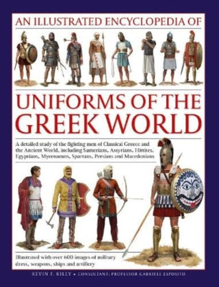 Cover image for 9780754830993 - An Illustrated Encyclopedia of Uniforms of the Greek World