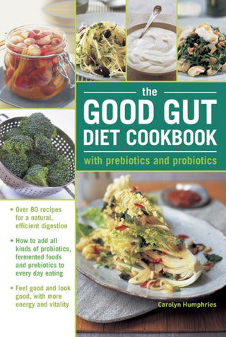 Cover image for 9780754832133 - The Good Gut Diet Cookbook: with Prebiotics and Probiotics