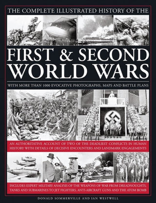 Cover image for 9780754833451 - The Complete Illustrated History of the First & Second World Wars