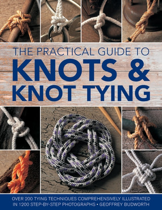 Cover image for 9780754833611 - Knots and Knot Tying, The Practical Guide to