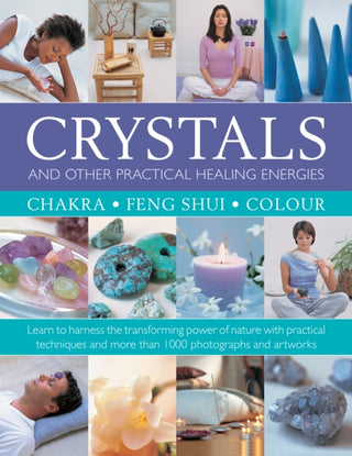 Supplemental image for 9780754834779 - Crystals and other Practical Healing Energies: Chakra, Feng Shui, Colour