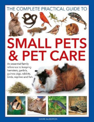 Cover image for 9780754835325 - Complete Practical Guide to Small Pets and Pet Care