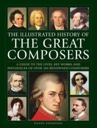 Cover image for 9780754835561 - Great Composers, The Illustrated History of