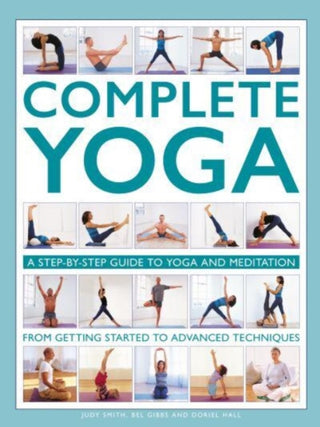 Cover image for 9780754835806 - Complete Yoga: A Step-by-step Guide to Yoga and Meditation from Getting Started to Advanced Techniques