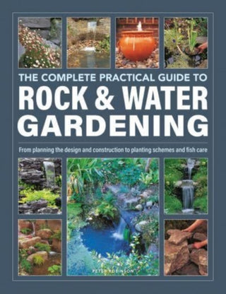 Cover image for 9780754835820 - The Complete Practical Guide to Rock & Water Gardening