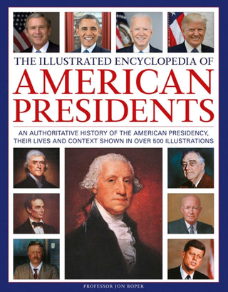 Cover image for 9780754835981 - The Illustrated Encyclopedia of American Presidents