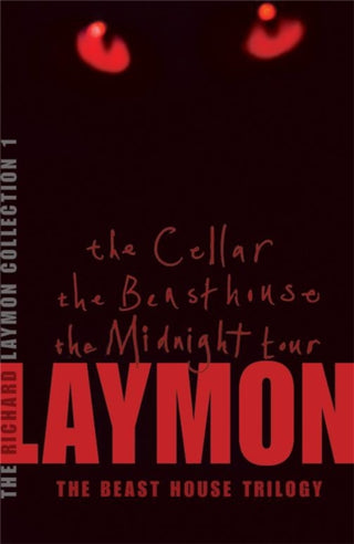 Cover image for 9780755331673 - The Richard Laymon Collection Volume 1: The Cellar, The Beast House & The Midnight Tour
