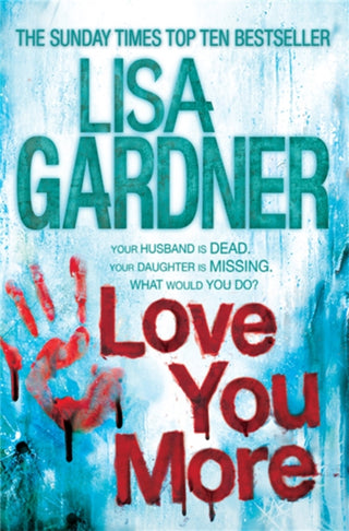 Cover image for 9780755390632 - Love You More (Detective D.D. Warren 5)