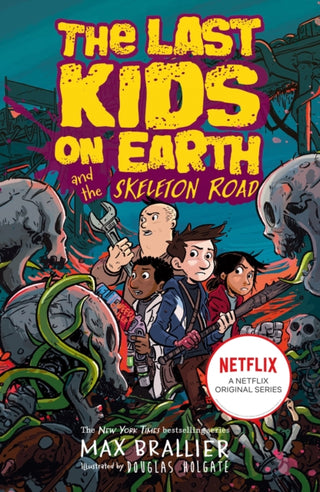 Cover image for 9780755500017 - Last Kids on Earth and the Skeleton Road