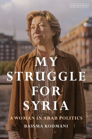 Cover image for 9780755658213 - My Struggle for Syria