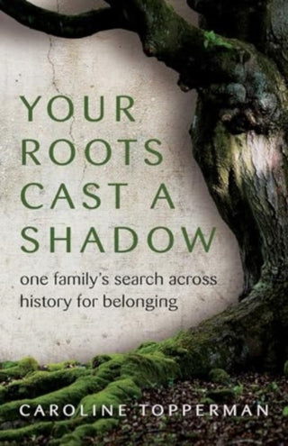 Cover image for 9780757325427 - Your Roots Cast a Shadow