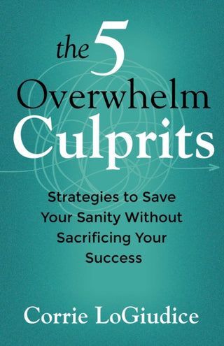Cover image for 9780757326103 - The 5 Overwhelm Culprits