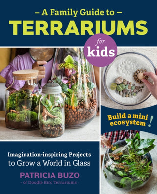 Cover image for 9780760367346 - A Family Guide to Terrariums for Kids