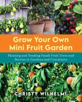 Cover image for 9780760370261 - Grow Your Own Mini Fruit Garden