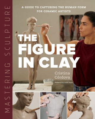 Cover image for 9780760373095 - Mastering Sculpture: The Figure in Clay
