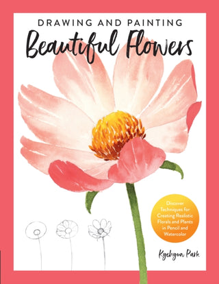 Cover image for 9780760373309 - Drawing and Painting Beautiful Flowers
