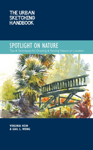 Cover image for 9780760374559 - The Urban Sketching Handbook Spotlight on Nature