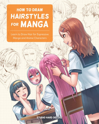 Cover image for 9780760376966 - How to Draw Hairstyles for Manga