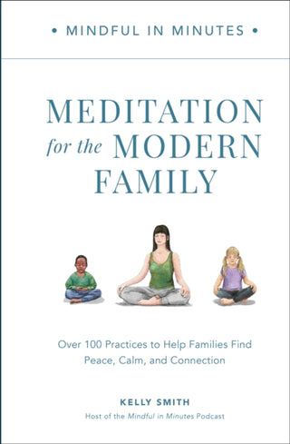 Cover image for 9780760382141 - Mindful in Minutes: Meditation for the Modern Family