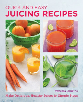 Cover image for 9780760383780 - Quick and Easy Juicing Recipes