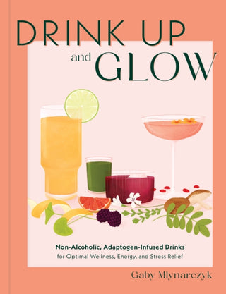 Cover image for 9780760387580 - Drink Up and Glow