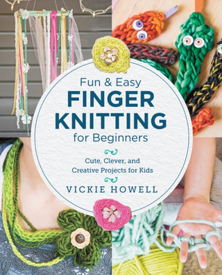 Cover image for 9780760390641 - Fun and Easy Finger Knitting for Beginners