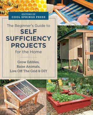 Cover image for 9780760391006 - Beginner's Guide to Self Sufficiency Projects for the Home