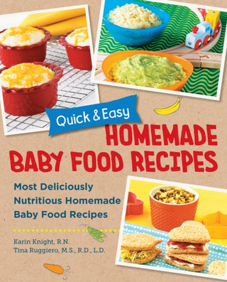 Cover image for 9780760391044 - Quick and Easy Homemade Baby Food Recipes