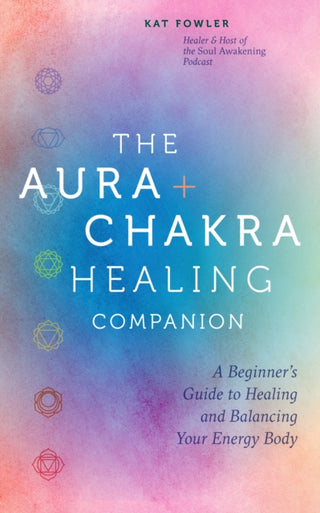 Cover image for 9780760391334 - The Aura & Chakra Healing Companion