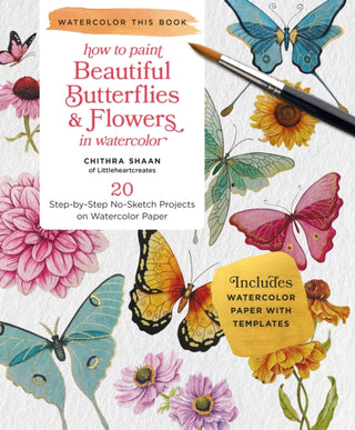 Cover image for 9780760391433 - How to Paint Beautiful Butterflies and Flowers in Watercolor