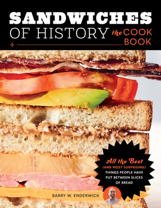 Cover image for 9780760392102 - Sandwiches of History: The Cookbook