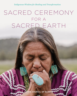 Cover image for 9780760392126 - Sacred Ceremony for a Sacred Earth