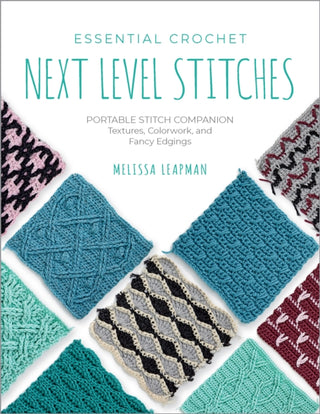 Cover image for 9780760392348 - Essential Crochet Next-Level Stitches
