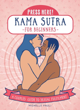 Cover image for 9780760392799 - Press Here! Kama Sutra for Beginners