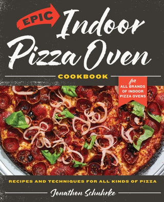 Cover image for 9780760393215 - Epic Indoor Pizza Oven Cookbook