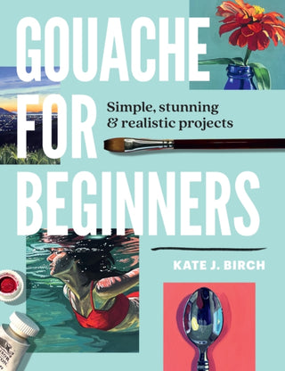 Cover image for 9780760393482 - Gouache for Beginners