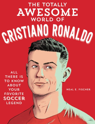 Cover image for 9780760395394 - The Totally Awesome World of Cristiano Ronaldo
