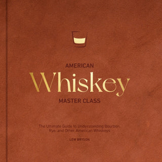 Cover image for 9780760396209 - American Whiskey Master Class