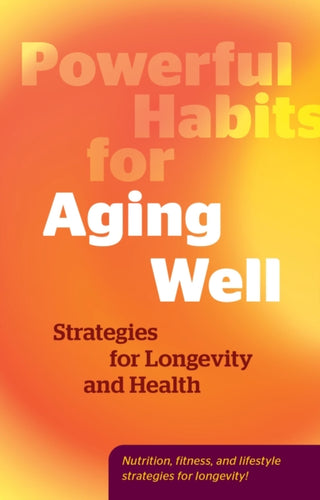 Cover image for 9780760397220 - Powerful Habits for Aging Well