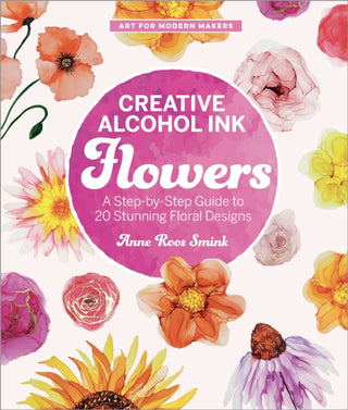 Cover image for 9780760397800 - Creative Alcohol Ink Flowers