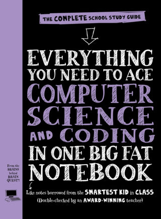 Cover image for 9780761196761 - Everything You Need to Ace Computer Science and Coding in One Big Fat Notebook (UK Edition)